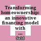 Transforming homeownership: an innovative financing model with a future value approach
