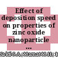 Effect of deposition speed on properties of zinc oxide nanoparticle decorated zinc oxide nanorod arrays