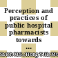 Perception and practices of public hospital pharmacists towards the antimicrobial stewardship programme in the State of Selangor, Malaysia