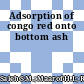 Adsorption of congo red onto bottom ash