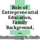 Role of Entrepreneurial Education, Family Background, Attitude and Self Efficacy in Determining Students’ Entrepreneurial Intention: The Moderation and Mediation Approach