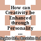 How can Creativity be Enhanced through Personality Traits and Emotional Intelligence Towards Muslim Employees?