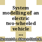 System modelling of an electric two-wheeled vehicle for energy management optimization study