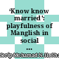 ‘Know know married’: playfulness of Manglish in social media platforms