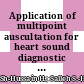 Application of multipoint auscultation for heart sound diagnostic system (MAHDS)