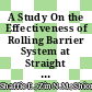 A Study On the Effectiveness of Rolling Barrier System at Straight Road and Curved Road: A Review