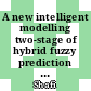 A new intelligent modelling two-stage of hybrid fuzzy prediction approach by using computation software