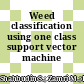 Weed classification using one class support vector machine