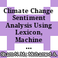 Climate Change Sentiment Analysis Using Lexicon, Machine Learning and Hybrid Approaches