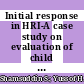 Initial response in HRI-A case study on evaluation of child with Autism Spectrum Disorders interacting with a humanoid robot NAO