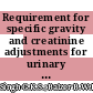 Requirement for specific gravity and creatinine adjustments for urinary steroids and luteinizing hormone concentrations in adolescents