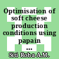 Optimisation of soft cheese production conditions using papain as a plant-based enzyme by response surface methodology (RSM)