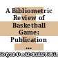 A Bibliometric Review of Basketball Game: Publication Trends Over the Past Five Decades
