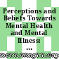 Perceptions and Beliefs Towards Mental Health and Mental Illness: A Qualitative Study among University Students in Malaysia
