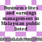 Business elites and earnings management in Malaysian public listed companies