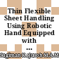 Thin Flexible Sheet Handling Using Robotic Hand Equipped with Three-axis Tactile Sensors