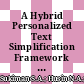 A Hybrid Personalized Text Simplification Framework Leveraging the Deep Learning-based Transformer Model for Dyslexic Students