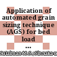 Application of automated grain sizing technique (AGS) for bed load samples at Rasil River: A case study for supply limited channel