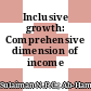 Inclusive growth: Comprehensive dimension of income distribution1