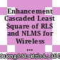 Enhancement Cascaded Least Square of RLS and NLMS for Wireless Communication System