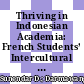 Thriving in Indonesian Academia: French Students’ Intercultural Communication Competence in Studying Abroad