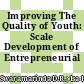 Improving The Quality of Youth: Scale Development of Entrepreneurial Intention