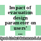 Impact of evacuation design parameter on users' evacuation time using a multi-agent simulation