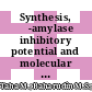 Synthesis, α-amylase inhibitory potential and molecular docking study of indole derivatives