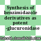 Synthesis of benzimidazole derivatives as potent β-glucuronidase inhibitors