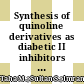 Synthesis of quinoline derivatives as diabetic II inhibitors and molecular docking studies