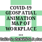 COVID-19 GEOSPATIAL ANIMATION MAP OF WORKPLACE CLUSTER IN SELANGOR, MALAYSIA