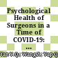 Psychological Health of Surgeons in a Time of COVID-19: A Global Survey