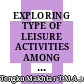 EXPLORING TYPE OF LEISURE ACTIVITIES AMONG THE ELDERLY IN COMMUNITY: AN IDEOGRAPHIC STUDY OF MALAYSIA CONTEXT