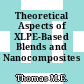 Theoretical Aspects of XLPE-Based Blends and Nanocomposites
