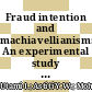 Fraud intention and machiavellianism: An experimental study of fraud triangle