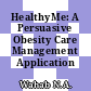 HealthyMe: A Persuasive Obesity Care Management Application