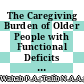 The Caregiving Burden of Older People with Functional Deficits and Associated Factors on Malaysian Family Caregivers