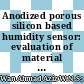 Anodized porous silicon based humidity sensor: evaluation of material characteristics and sensor performance of AU/PSIO2/AU