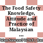 The Food Safety Knowledge, Attitude and Practice of Malaysian Food Truck Vendors during the COVID‐19 Pandemic
