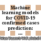 Machine learning models for COVID-19 confirmed cases prediction: A meta-analysis approach