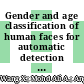 Gender and age classification of human faces for automatic detection of anomalous human behaviour