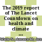 The 2019 report of The Lancet Countdown on health and climate change: ensuring that the health of a child born today is not defined by a changing climate