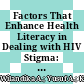 Factors That Enhance Health Literacy in Dealing with HIV Stigma: A Scoping Review
