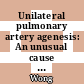 Unilateral pulmonary artery agenesis: An unusual cause of hemoptysis