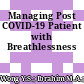 Managing Post COVID-19 Patient with Breathlessness