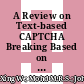 A Review on Text-based CAPTCHA Breaking Based on Deep Learning Methods