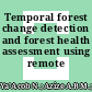 Temporal forest change detection and forest health assessment using remote sensing