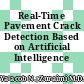 Real-Time Pavement Crack Detection Based on Artificial Intelligence