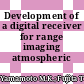 Development of a digital receiver for range imaging atmospheric radar
