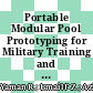 Portable Modular Pool Prototyping for Military Training and Testing in Remote Environment